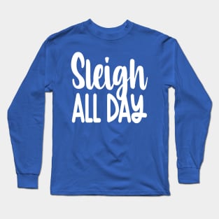 Sleigh All Day Long Sleeve T-Shirt